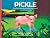 Pickle: Can One Little Pig ...