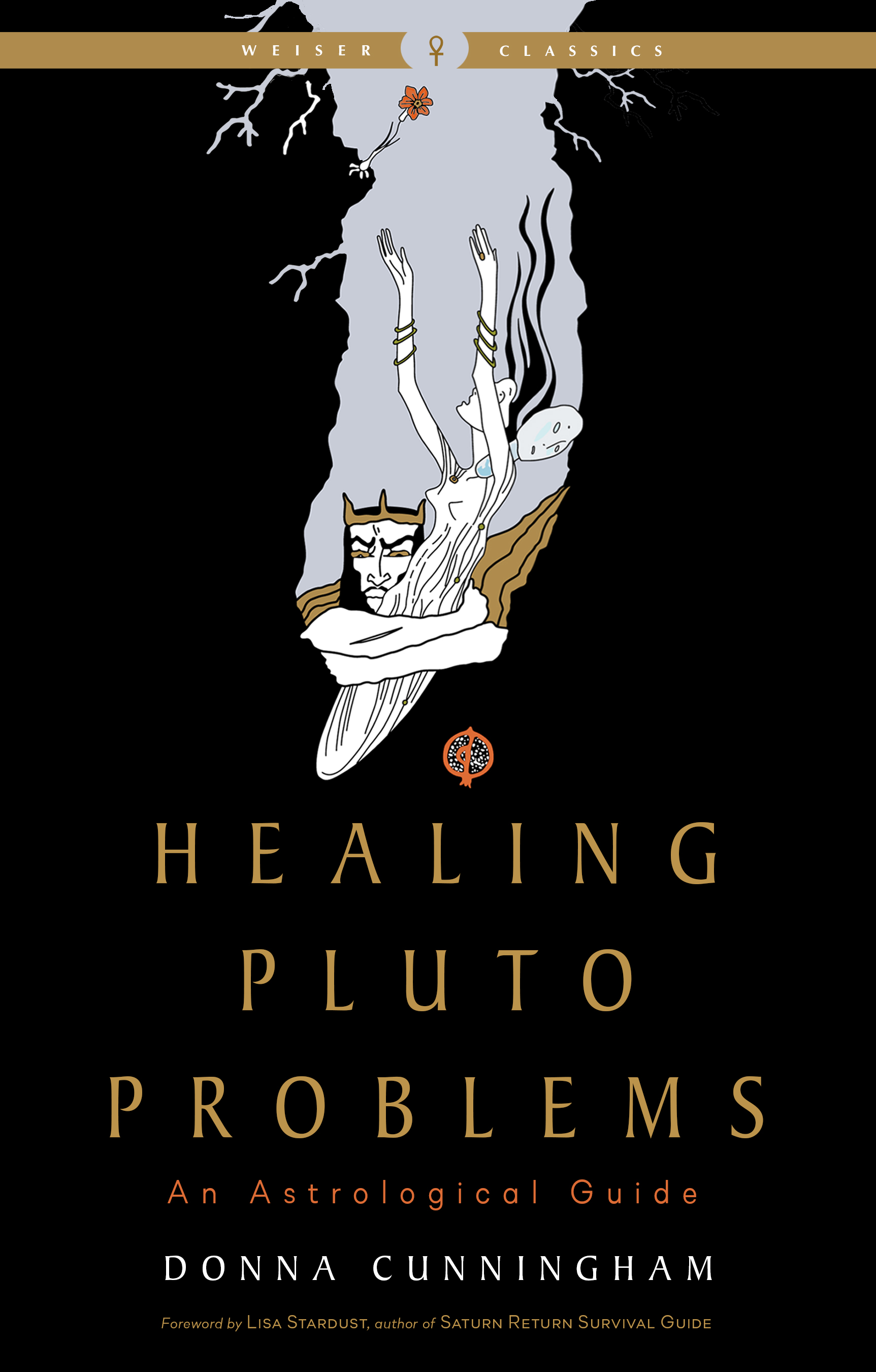 Healing Pluto Problems: An Astrological Guide (Weiser Classics Series)