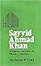 Sayyid Ahmad Khan by Christian W. Troll