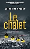 Le Chalet by Catherine    Cooper