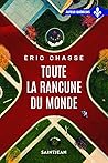 Toute la rancune du monde by Éric Chassé