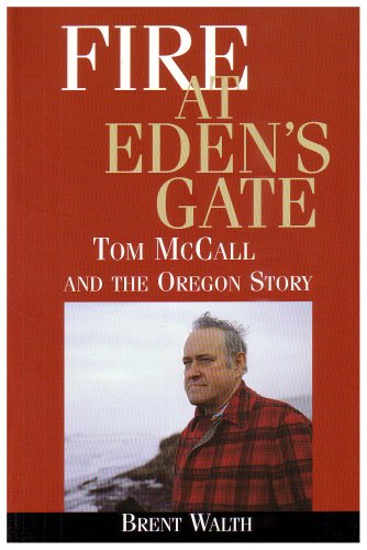 Fire at Eden's Gate: Tom McCall and the Oregon Story (Paperback)