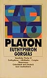 Sämtliche Werke II: Euthyphron - Alkibiades - Gorgias - Menexenos