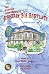 The Amazing Adventures of Captain Bob Bartlett