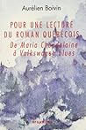 Pour une lecture du roman québécois: De Maria Chapdelaine à Volkswagen blues