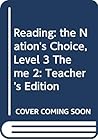Reading: the Nation's Choice, Level 3 Theme 2: Teacher's Edition