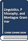 Linguistics, Philosophy, and Montague Grammar