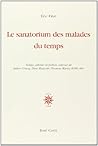 Le sanatorium des malades du temps: Temps, attente et fiction, autour de Julien Gracq, Dino Buzzati, Thomas Mann, Kôbô Abé