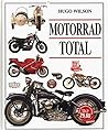 Motorrad Total: [Chronik Der Motorradgeschichte]