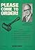 Please Come to Order! by Edwin C. Bliss