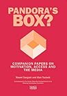 Pandoras̓ Box?: Companion Papers On Motivation, Access And The Media