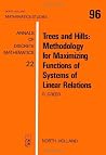 Annals of Discrete Mathematics, Volume 22: Trees and Hills: Methodology for Maximizing Functions of Systems of Linear Relations Annals of Discrete Mathematics, Volume 22: Trees and Hills: Methodology for Maximizing Functions of Systems of Linear Relations