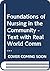 Foundations of Nursing in the Community: Community-Oriented Practice [with Real World Community Health Nursing]
