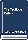 The Trollope Critics The Trollope Critics