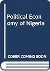 The Political economy of Nigeria (A SAIS study on Africa)