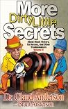 More Dirty Little Secrets About Black History, Its Heroes and Other Troublemakers Volume 2