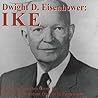 Dwight D. Eisenhower: Ike