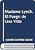 Madame Lynch, El Fuego de U...