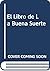 El Libro De La Buena Suerte...