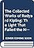The Collected Works Of Rudyard Kipling: The Light That Failed The Naulahka/Volume 15