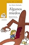 Algunos miedos (Sopa De Libros/ Book Soup, 102) (Spanish Edition) Algunos miedos (Sopa De Libros/ Book Soup, 102) (Spanish Edition)