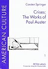 Crises: The Works of Paul Auster (American Culture,)