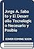 Jorge A. Sabato y El Desarrollo Tecnologico Necesario y Posible (Spanish Edition)