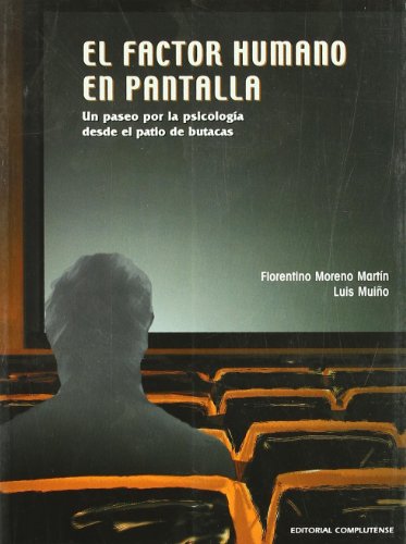 El Factor Humano En Pantalla: Un Paseo Por La Psicología Desde El Patio De Butacas (Paperback)
