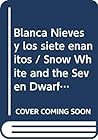 Blancanieves Y Los Siete Enanitos = Snow White And The Seven Dwarfs