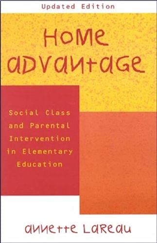 Home Advantage: Social Class and Parental Intervention in Elementary Education (Hardcover)