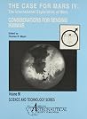 Case for Mars Iv: Considerations for Sending Humans: The International Exploration of Mars--Consideration for Sending Humans : Proceedings of the ... 4-8, 1990, at (Science & Technology Series) Case for Mars Iv: Considerations for Sending Humans: The International Exploration of Mars--Consideration for Sending Humans : Proceedings of the ... 4-8, 1990, at (Science & Technology Series)