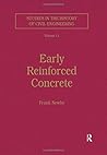 Early Reinforce Concrete - Studies in the History of Civil Engineering