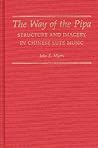 The Way of the Pipa: Structure and Imagery in Chinese Lute Music