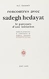 Rencontres Avec Sadegh Hedayat: Le Parcours D'une Initiation
