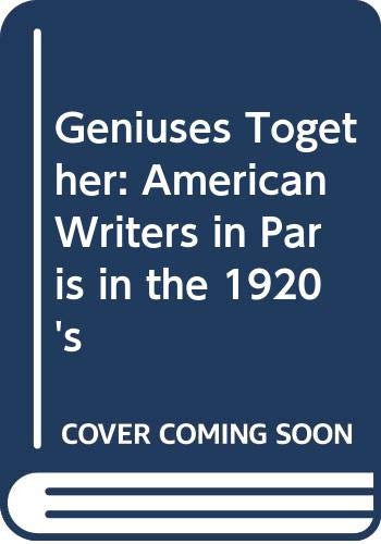 Geniuses Together: American Writers in Paris in the 1920s (Paperback)