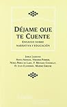 Déjame Que Te Cuente: Ensayos Sobre Narrativa Y Educación