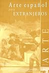 Arte espanol para extranjeros (Spanish Edition) Arte espanol para extranjeros (Spanish Edition)