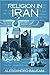 Religion in Iran: From Zoro...