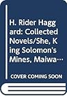 Collected Novels: She/King Solomon's Mines/Maiwa's Revenge/Cleopatra