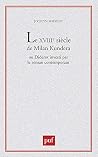 Le Xvii Ie Siècle De Milan Kundera, Ou, Diderot Investi Par Le Roman Contemporain Le Xvii Ie Siècle De Milan Kundera, Ou, Diderot Investi Par Le Roman Contemporain
