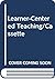 Learner-Centered Teaching/Cassette