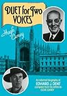Duet for Two Voices: An Informal Biography of Edward Dent compiled from his Letters to Clive Carey