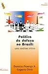 Política De Defesa No Brasil: Uma Análise Crítica