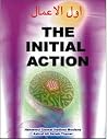 Awwal Al Aʻamāl =The Initial Action Awwal Al Aʻamāl =The Initial Action
