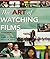 The Art of Watching Films, 7th Edition by Joseph M. Boggs
