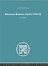 American Business Cycles 1945-50 (Economic History) American Business Cycles 1945-50 (Economic History)