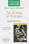 Réussir Lʹépreuve De Littérature: The Buddha Of Suburbia [De] Hanif Kureishi
