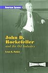 John D. Rockefeller: And the Oil Industry (American Tycoons)