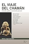 El viaje del chamán: Curación, poder y crecimiento personal