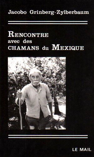 Rencontre avec des chamans du Mexique (Paperback)